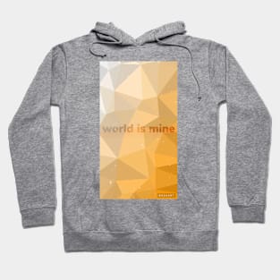 World is mine Hoodie